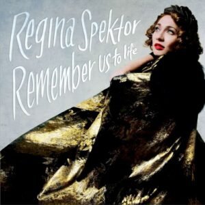 SPEKTOR REGINA - REMEMBER US TO LIFE - DELUXE