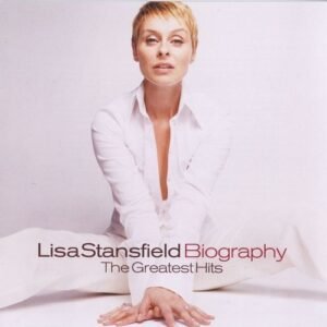 STANSFIELD LISA - BIOGRAPHY - THE GREATEST HITS