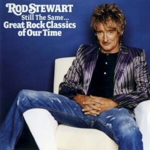 STEWART ROD - STILL THE SAME... GREAT ROCK CLASSICS