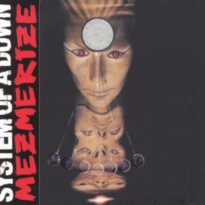 SYSTEM OF A DOWN - MEZMERIZE
