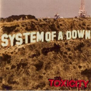 SYSTEM OF A DOWN - TOXICITY