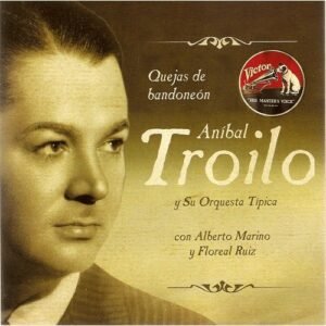 TROILO ANIBAL - QUEJAS DE BANDONEON