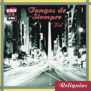 VARIOS INTERPRETES - TANGOS DE SIEMPRE VOL. 4