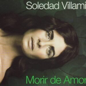 VILLAMIL SOLEDAD - MORIR DE AMOR