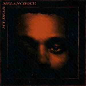 WEEKND THE - MY DEAR MELANCHOLY ( EP )