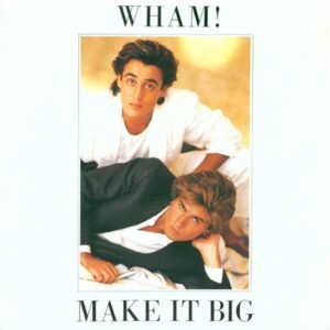 WHAM - MAKE IT BIG
